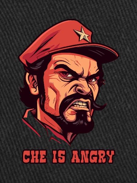 Che is angry