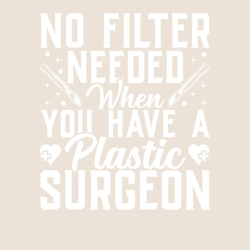 Plastic surgeon No filter required