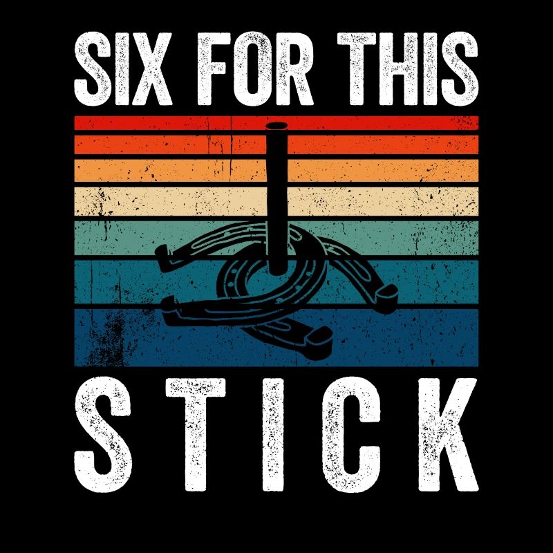 Six For This Stick Horseshoe Pitching