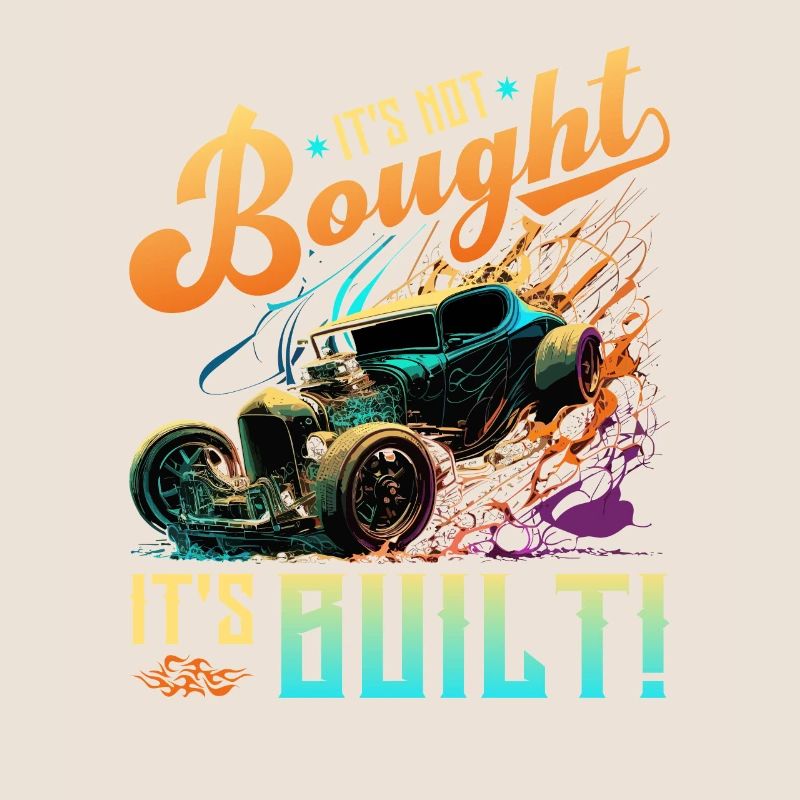 Hot Rod, Its Not Bought Its Built, Muscle Car Rat