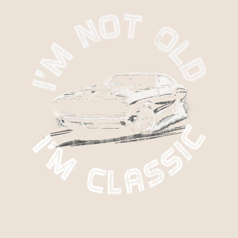 Ich bin nicht alt im Classic Oldtimer Geschenke