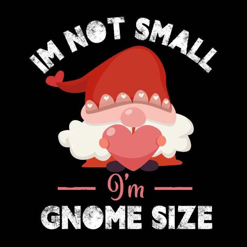 I'm not small I'm gnome size