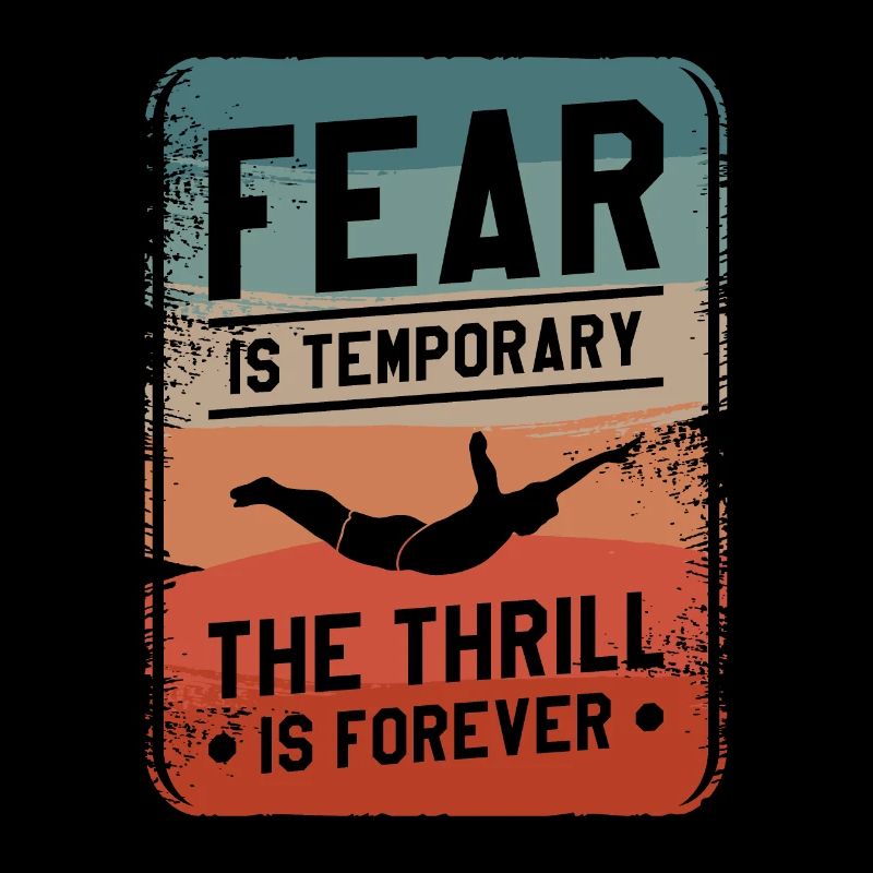 Fear Is Temporary The Thrill Is Forever Cliff