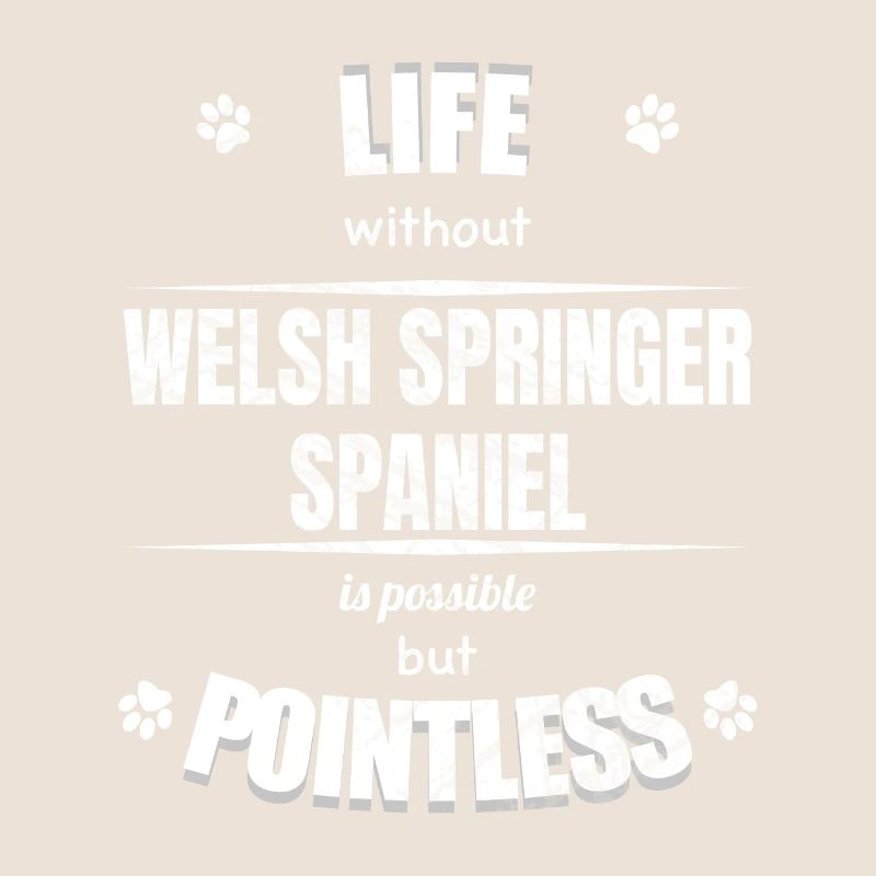 Life possible pointless - Welsh Springer Spaniel
