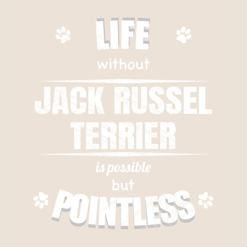 Life is possible pointless - Jack Russel Terrier