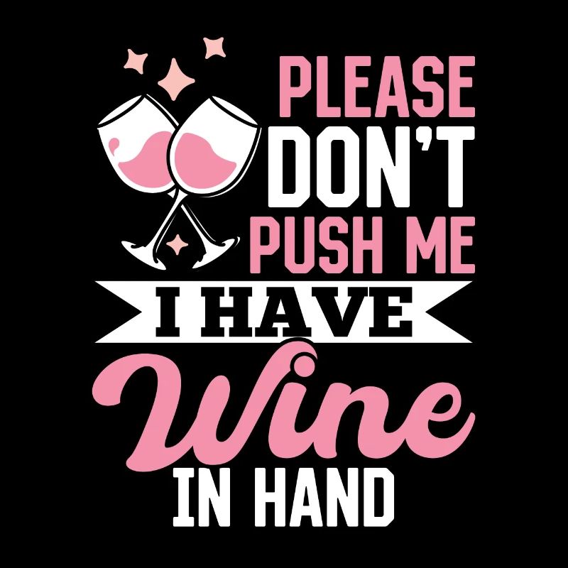 Please don't push, I have wine in my hand