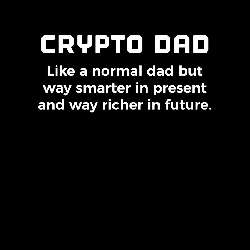 Crypto Dad Trader Bitcoin Dad Hodl Vatertag