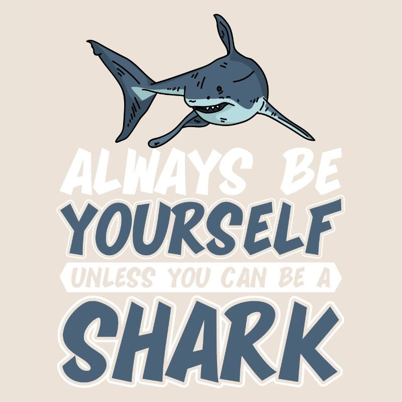 Sei Immer Du Selbst Du Kannst Ein Hai Sein