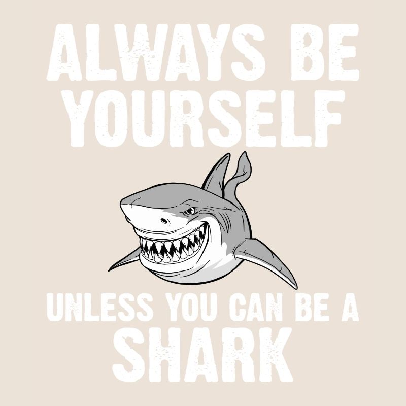 Sei Immer Du Selbst Du Kannst Ein Hai Sein