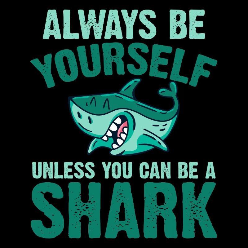 Sei Immer Du Selbst Du Kannst Ein Hai Sein