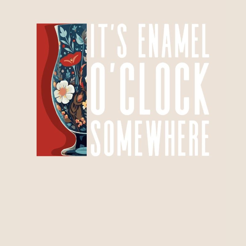 Somewhere it's enamel O'Clock - Enameled