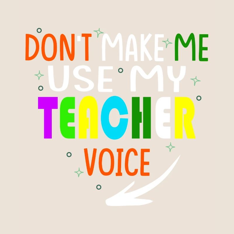 Ne me faites pas utiliser ma voix de professeur