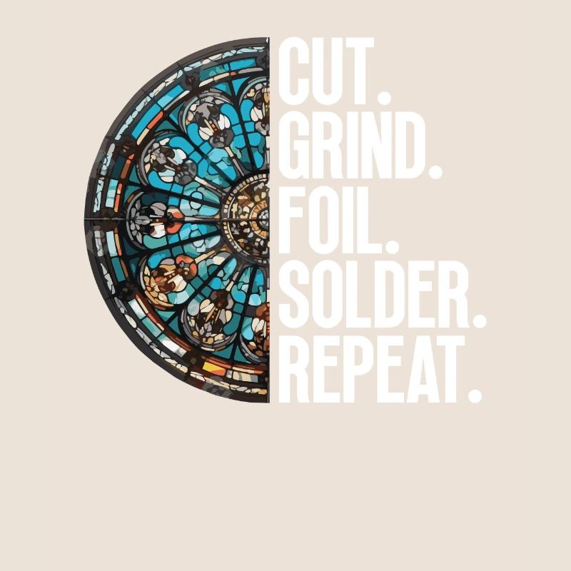 Cut. Grind. Foiling. Solder.