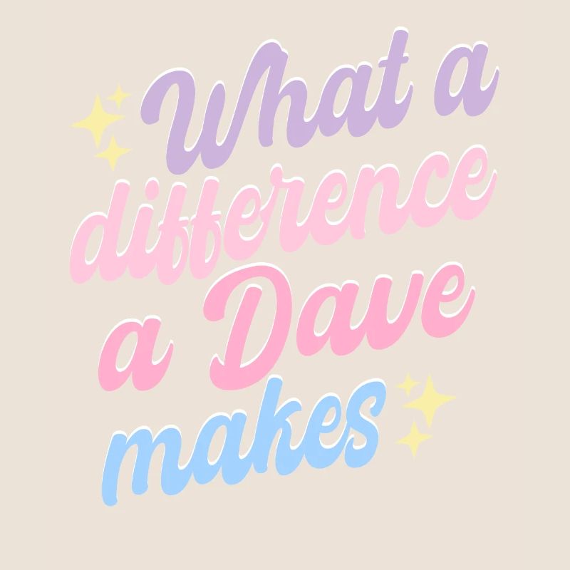 What A Difference A Dave Makes