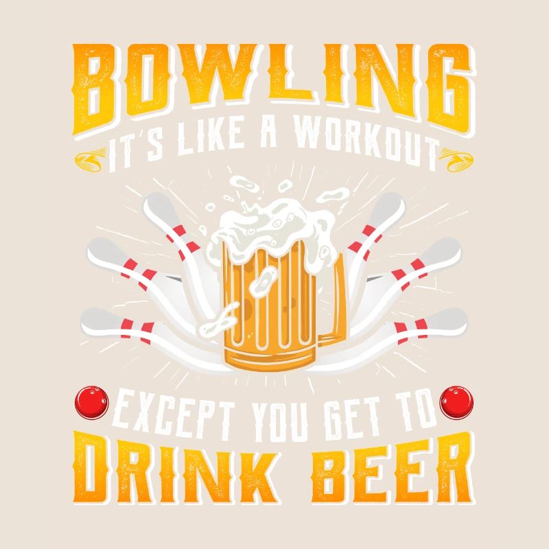 Bowling is like a Workout Biertrinker Bowler