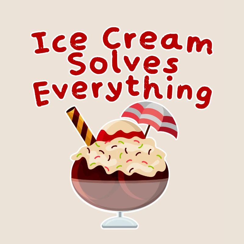 Ice Cream Solves Everything 4