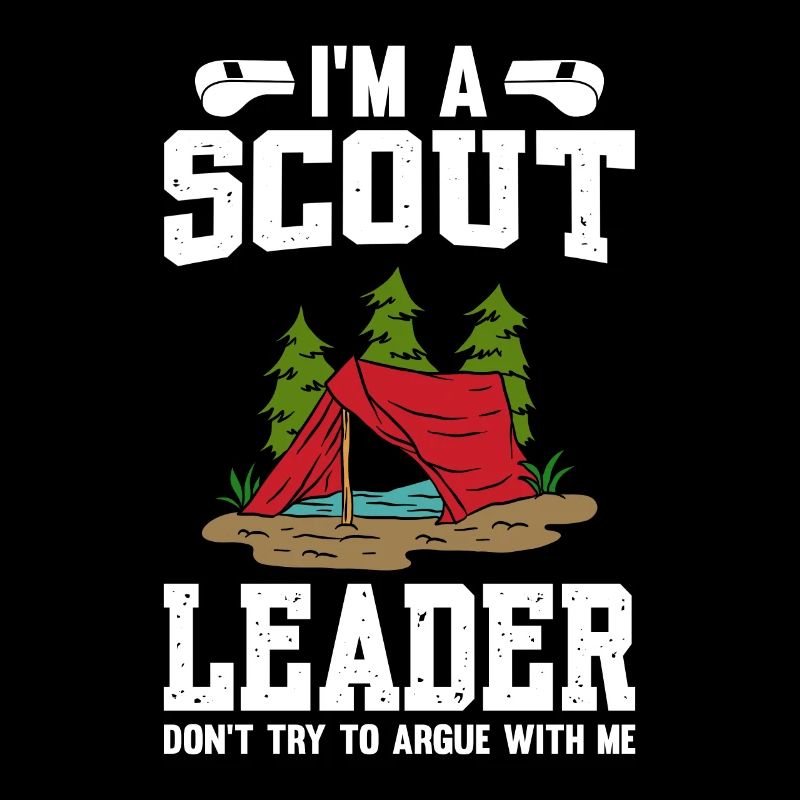 Je suis un chef scout N’essayez pas de discuter avec moi