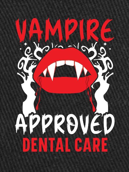 Vampire-suitable dental care.
