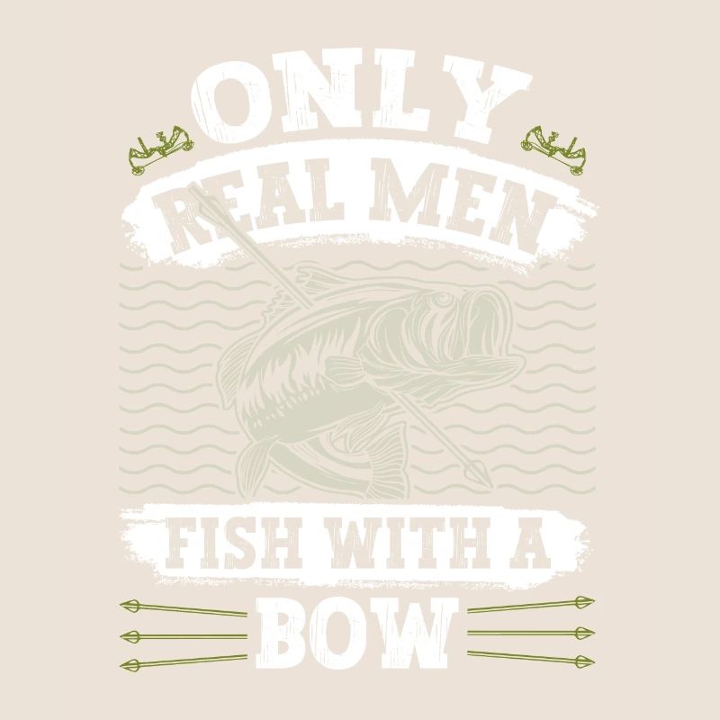 Bogenfischer Only real Men Fish with a Bow