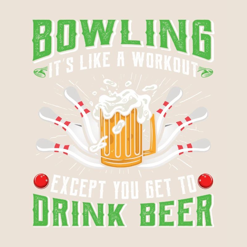 Bowling is like a Workout Biertrinker Bowler
