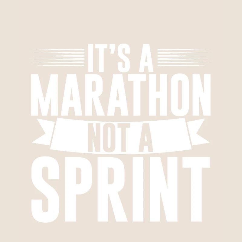 It's A Marathon Not A Sprint 2