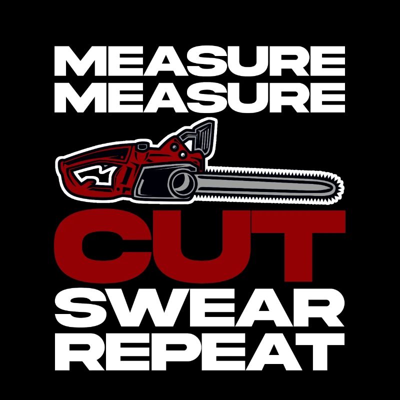 Measure Measure Cut Swear Repeat 2