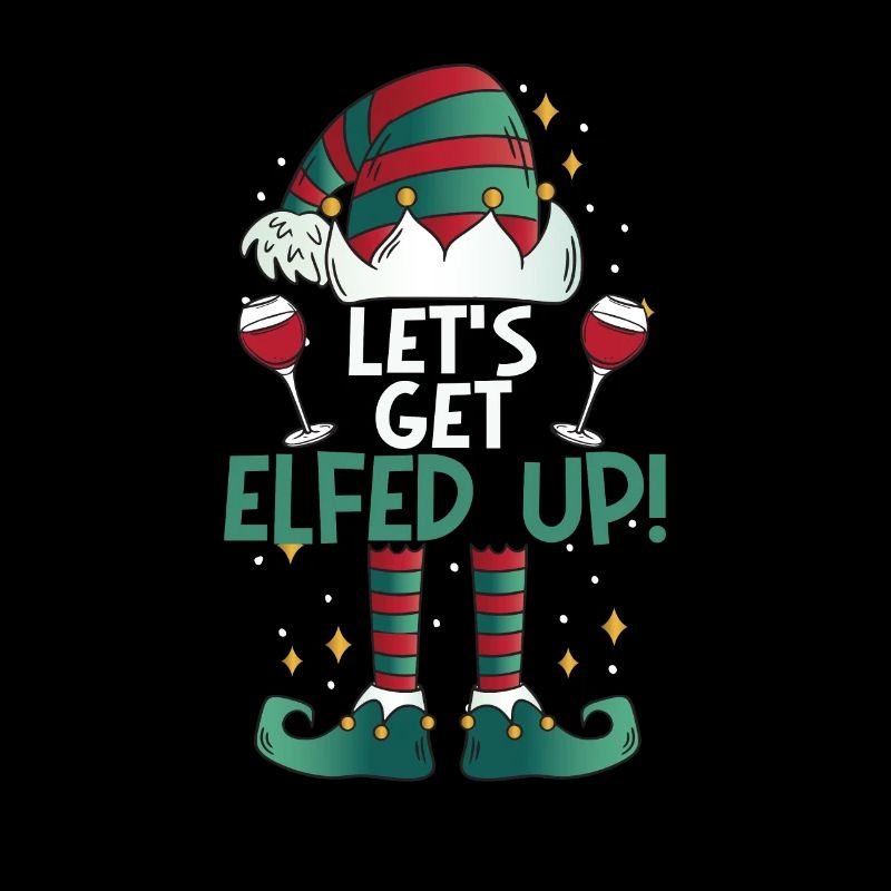 Let’s Get Elfed Up Funny Drinking Christmas Elf