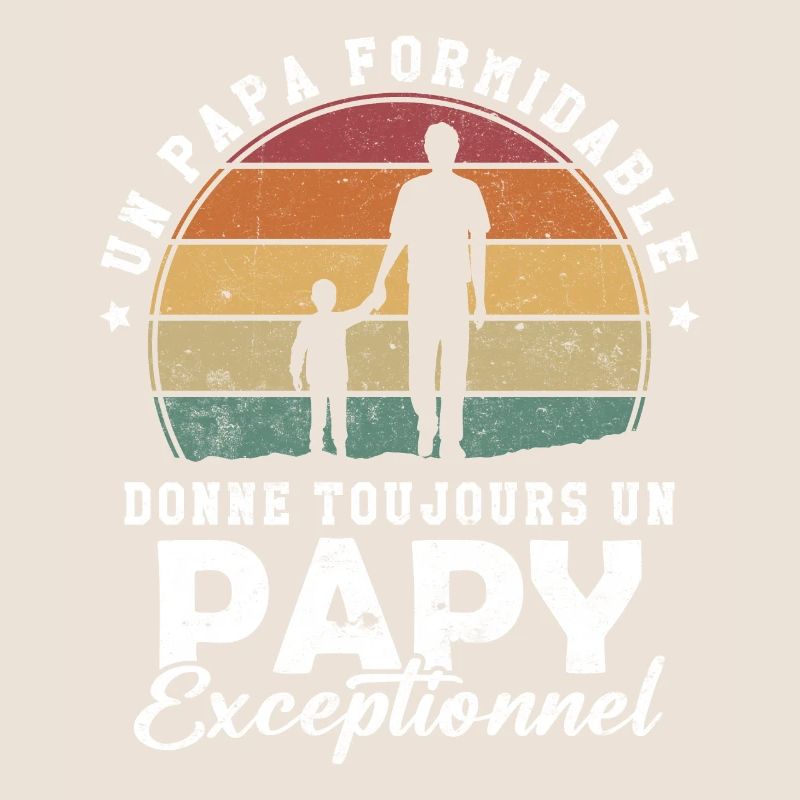 Papa formidable, papy exceptionnel