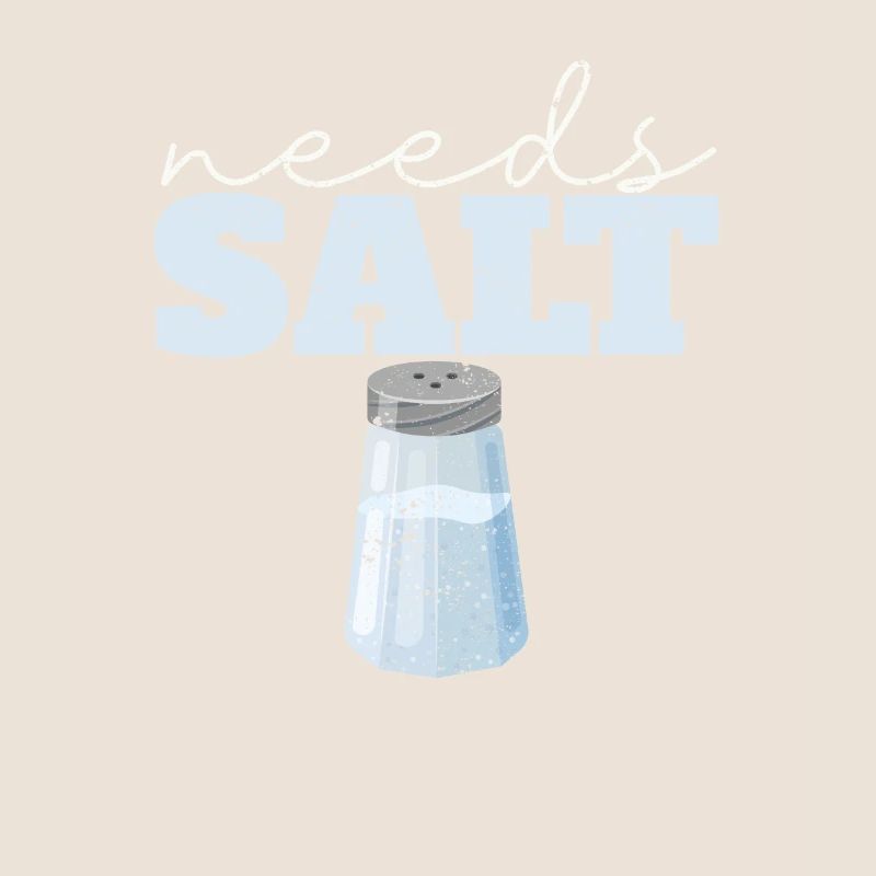 Needs Salt Funny Cooking Chef Culinary