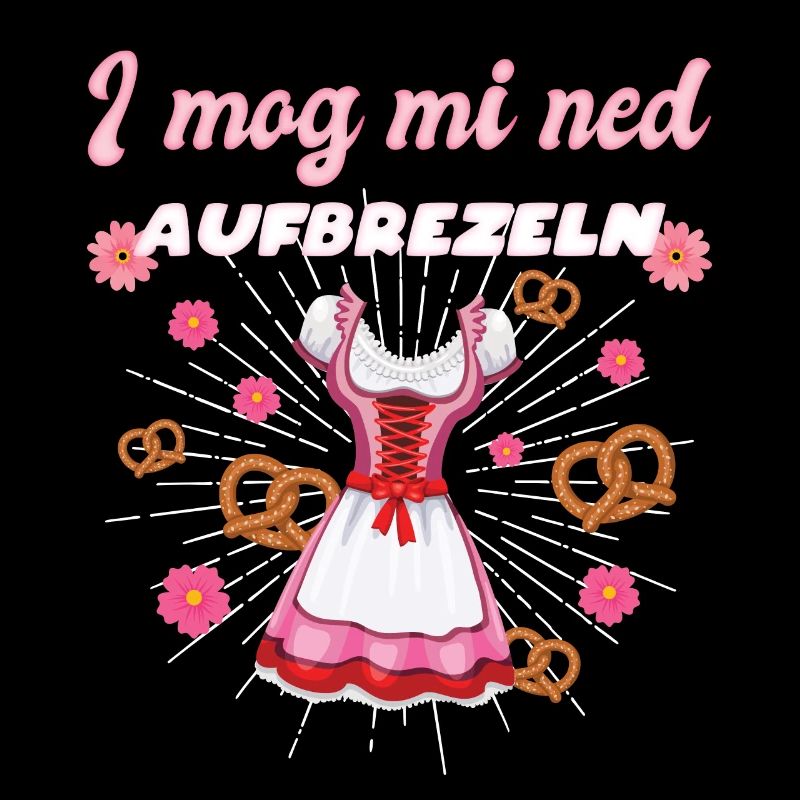 I Mog Mi Ned Aufbrezeln Dirndl