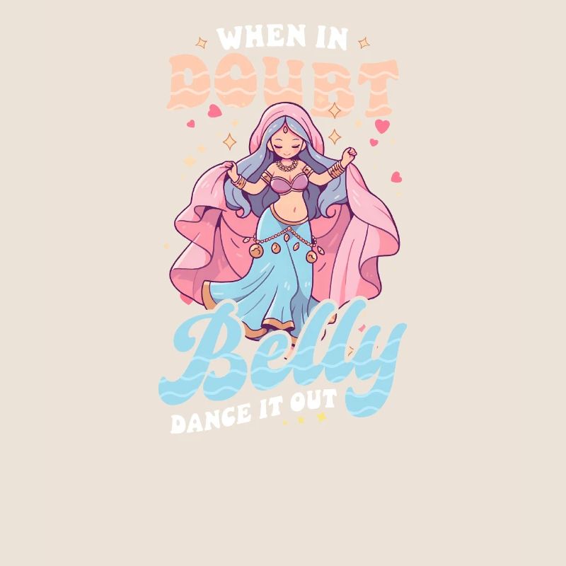 Belly Dancing When In Doubt Belly Dance It Out