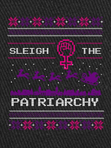 Sleigh The Patriarchy