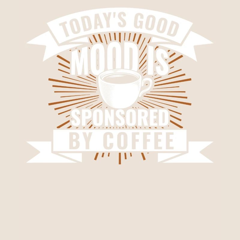 Die Heutige Gute Laune Wird Durch Kaffee