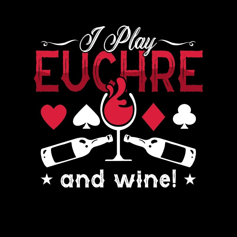 Euchre I Play Euchre And Wine Loves Playing Cards