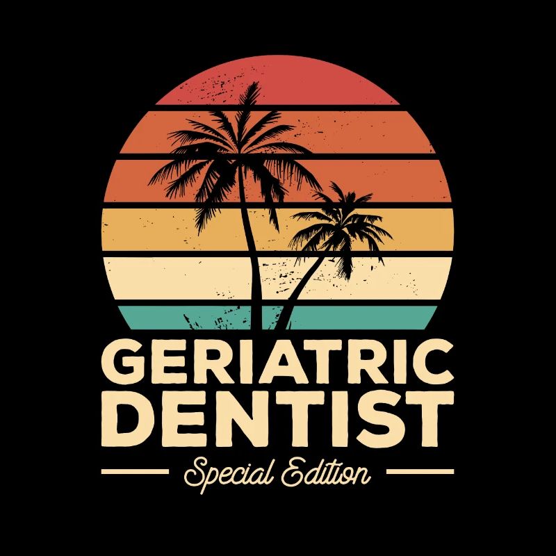 Vintage Geriatric Dentist Special Edition