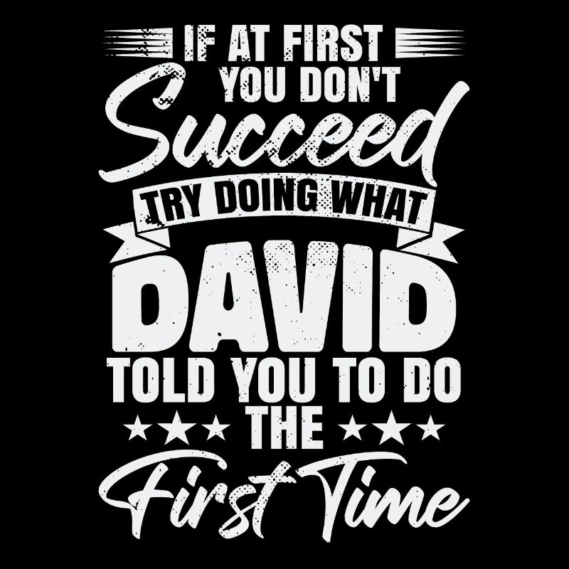 Try Doing What David Told You To Do