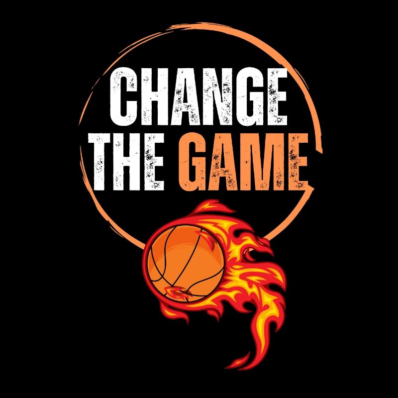 Basket BBALL CHANGE THE GAME FIRE