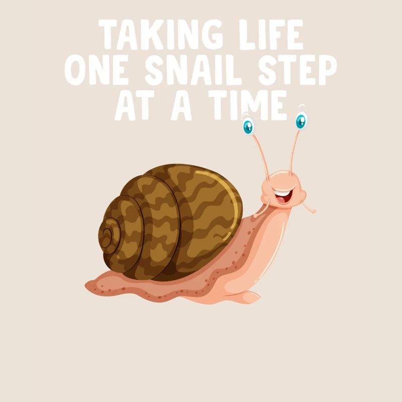 Snail lover A snail's step sluggish