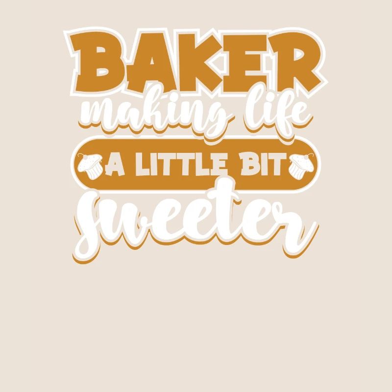 Baker Making Life Little Bit Sweeter Bäckerei
