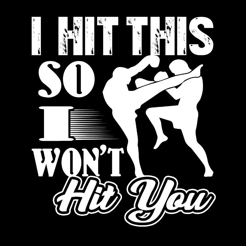 Kickboxing I Hit This So I Won't Hit You