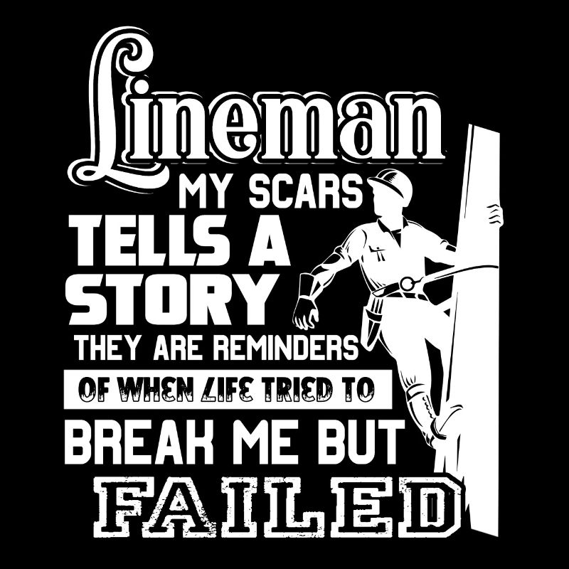 Lineman My Scars Tells A Story