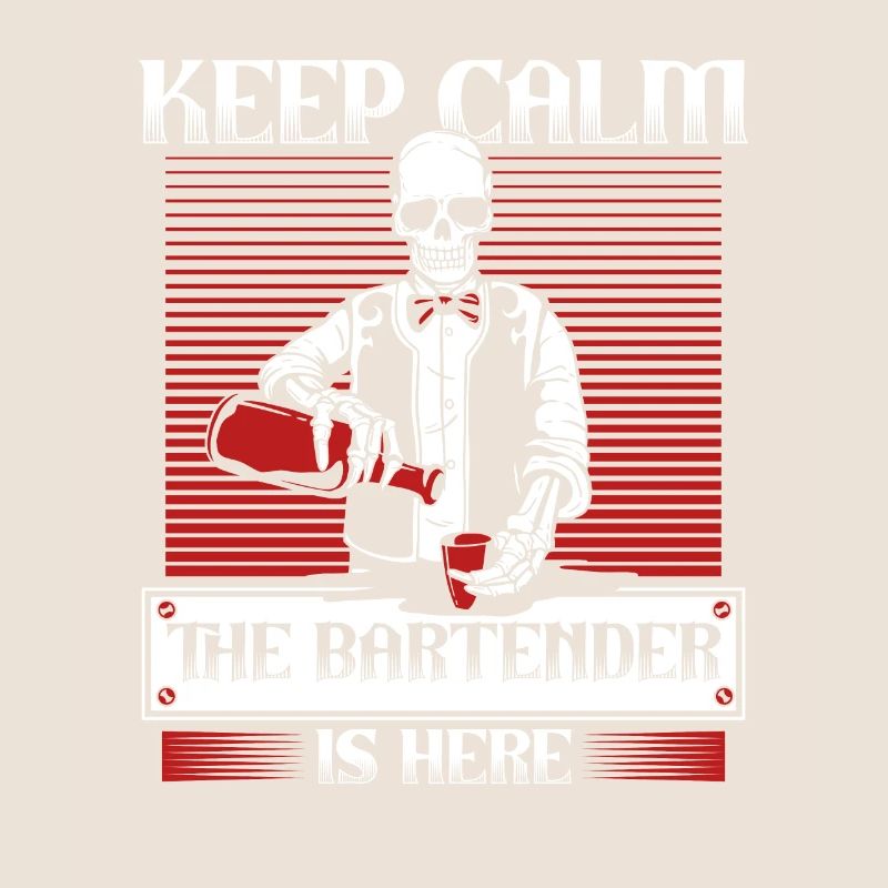 Keep Calm The Bartender Is Here Mixologist