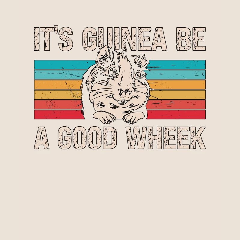 Guinea Pig It's Guinea Be A Good Wheek Retro Cavy