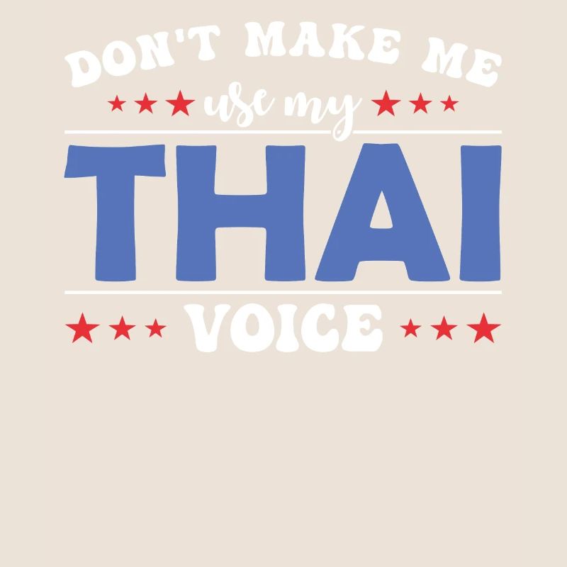Ne me forcez pas à utiliser ma voix thaïlandaise