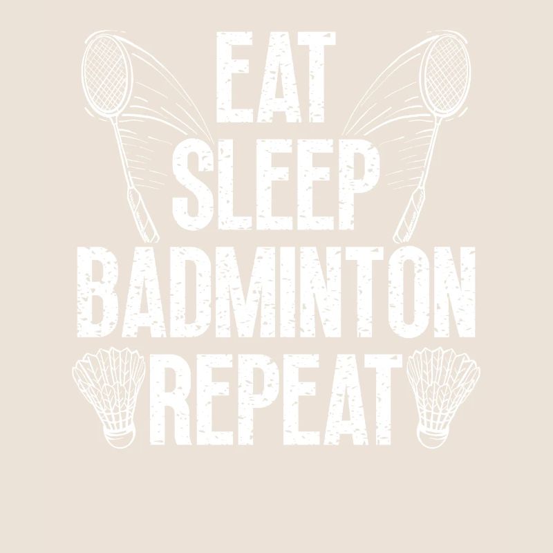 Manger, dormir, répéter le badminton