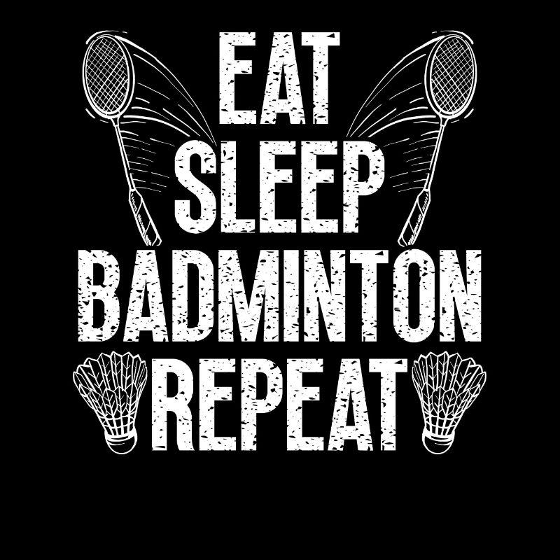 Eat, sleep, repeat badminton