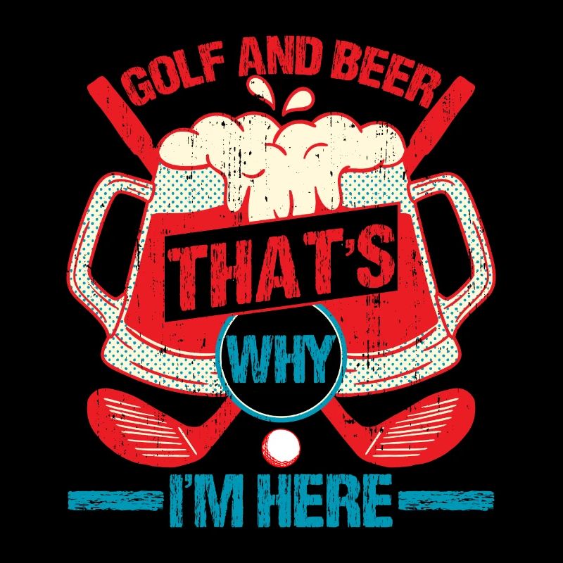 Golf And Beer That's Why I'm Here 2