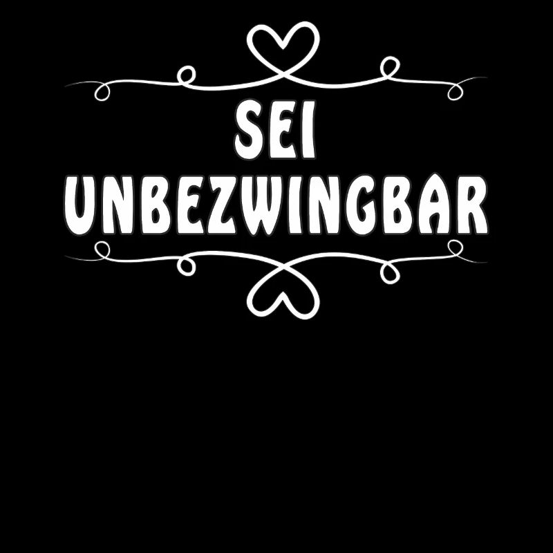 SEI UNBEZWINGBAR
