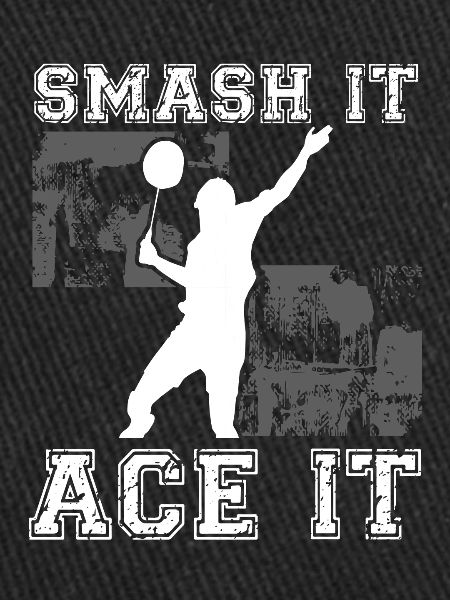 Smash it, ace it