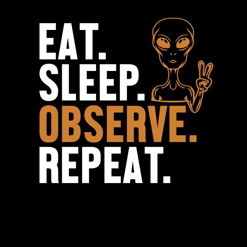Manger dormir Observer Répéter OVNI extraterrestre